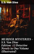 Libros descargados a ipod MURDER MYSTERIES - S.S. VAN DINE EDITION: 12 DETECTIVE NOVELS IN ONE VOLUME (ILLUSTRATED)
				EBOOK (edición en inglés) de S.S. VAN DINE