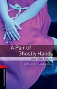 a pair of ghostly hands and other stories (obl 3: oxford bookworm s library)-9780194791250 a pair of ghostly hands and other stories (obl 3: oxford bookworm s library)-9780194791250