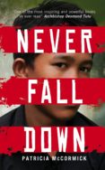 never fall down-patricia mccormick-9780552567350 never fall down-patricia mccormick-9780552567350