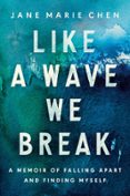 LIKE A WAVE WE BREAK