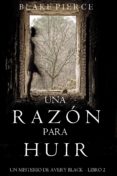 Descargar bestseller ebooks gratis UNA RAZÓN PARA HUIR (UN MISTERIO DE AVERY BLACK—LIBRO 2) de BLAKE PIERCE in Spanish