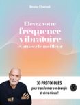 Descargando libros japoneses ELEVEZ VOTRE FRÉQUENCE VIBRATOIRE ET ATTIREZ LE MEILLEUR  (edición en francés) 9782036055650 de BRUNO CHARVET MOBI CHM iBook en español