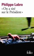 on a tire sur le president-philippe labro-9782070465750 on a tire sur le president-philippe labro-9782070465750