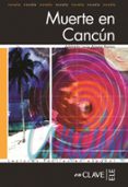 muerte en cancun (lecturas faciles en español)-9782090341850 muerte en cancun (lecturas faciles en español)-9782090341850