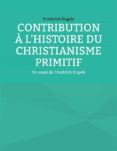 Libros descargables gratis para mp3 CONTRIBUTION À L'HISTOIRE DU CHRISTIANISME PRIMITIF