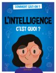 L'INTELLIGENCE C'EST QUOI ?  (edición en francés)