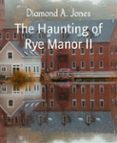 Ebook nederlands descarga gratis THE HAUNTING OF RYE MANOR II
        EBOOK (edición en inglés) (Literatura española) iBook 9783755445050