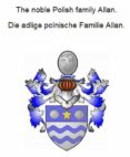 Ebooks portugues portugal descargar THE NOBLE POLISH FAMILY ALLAN. DIE ADLIGE POLNISCHE FAMILIE ALLAN. in Spanish 9783756214150 de WERNER ZUREK