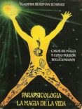 parapsicologia la magia de la vida (ebook)-vladimir burdman schwarz-9783957037350 parapsicologia la magia de la vida (ebook)-vladimir burdman schwarz-9783957037350