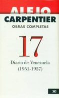 diario de venezuela (1951-1957). obras completas-alejo carpentier-9786070306150 diario de venezuela (1951-1957). obras completas-alejo carpentier-9786070306150