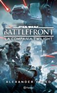 star wars. battlefront. la compañía twilight (ebook)-alexander freed-9786070739750 star wars. battlefront. la compañía twilight (ebook)-alexander freed-9786070739750