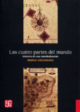 las cuatro partes del mundo: historia de una mundializacion-serge gruzinski-9786071601650 las cuatro partes del mundo: historia de una mundializacion-serge gruzinski-9786071601650