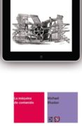la maquina de contenido: hacia una teoria de la edicion desde la imprenta hasta la red digital-michael bhaskar-9786071622150 la maquina de contenido: hacia una teoria de la edicion desde la imprenta hasta la red digital-michael bhaskar-9786071622150