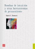 bombas de intuicion y otras herramientas de pensamiento-daniel c. dennet-9786071628350 bombas de intuicion y otras herramientas de pensamiento-daniel c. dennet-9786071628350