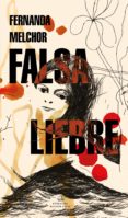 Descargando libros en pdf kindle FALSA LIEBRE de FERNANDA MELCHOR (Spanish Edition) 9786073814850 FB2 iBook