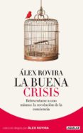 la buena crisis (ed. 2012)-alex rovira-9788403012950 la buena crisis (ed. 2012)-alex rovira-9788403012950