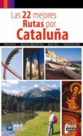 las 22 mejores rutas por cataluña (rutas)-guillermo esain-9788403508750 las 22 mejores rutas por cataluña (rutas)-guillermo esain-9788403508750