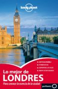 lo mejor de londres (2ª ed) (lonely planet)-9788408013150 lo mejor de londres (2ª ed) (lonely planet)-9788408013150