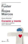 corazon y mente: claves del bienestar fisico y emocional-luis rojas marcos-valentin fuster-9788408081050 corazon y mente: claves del bienestar fisico y emocional-luis rojas marcos-valentin fuster-9788408081050