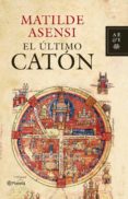 el ultimo caton-matilde asensi-9788408083450 el ultimo caton-matilde asensi-9788408083450