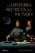 la historia secreta del mundo-jonathan black-9788408088950 la historia secreta del mundo-jonathan black-9788408088950