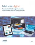 fabricación digital: nuevos modelos de negocio y nuevas oportunidades (ebook)-9788408133650 fabricación digital: nuevos modelos de negocio y nuevas oportunidades (ebook)-9788408133650