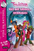 vida en ratford 19 :mas que amigas ¡hermanas!-tea stilton-9788408150350 vida en ratford 19 :mas que amigas ¡hermanas!-tea stilton-9788408150350