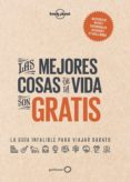 las mejores cosas de la vida son gratis (lonely planet)-9788408165750 las mejores cosas de la vida son gratis (lonely planet)-9788408165750