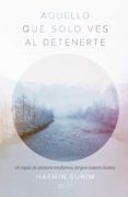 aquello que solo ves al detenerte-haemin sunim-9788408171850 aquello que solo ves al detenerte-haemin sunim-9788408171850