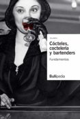 cócteles, coctelería y bartenders: fundamentos (vol. 1) bullipedia ( el bulli fundation )-9788409051250 cócteles, coctelería y bartenders: fundamentos (vol. 1) bullipedia ( el bulli fundation )-9788409051250