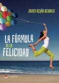 Ebook Inglés descargar gratis LA FÓRMULA DE LA FELICIDAD MOBI 9788413388250 de JAVIER ACUÑA BENDALA (Spanish Edition)