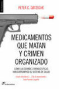 medicamentos que matan y crimen organizado-peter c. gotzsche-9788415070450 medicamentos que matan y crimen organizado-peter c. gotzsche-9788415070450