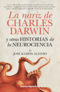 la nariz de charles darwin-jose ramon alonso-9788415139850 la nariz de charles darwin-jose ramon alonso-9788415139850