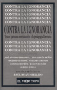 contra la ignorancia (el viejo topo)-9788415216650 contra la ignorancia (el viejo topo)-9788415216650