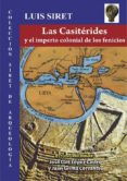 las casiteridas y el imperio colonial de los fenicios-luis siret-9788415387350 las casiteridas y el imperio colonial de los fenicios-luis siret-9788415387350