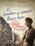 el hombre que queria llegar lejos-hans fallada-9788415532750 el hombre que queria llegar lejos-hans fallada-9788415532750