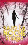 bajo la noche eterna-veronica rossi-9788415579250 bajo la noche eterna-veronica rossi-9788415579250