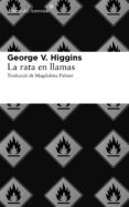 la rata en llamas (ebook)-george v. higgins-9788415625650 la rata en llamas (ebook)-george v. higgins-9788415625650