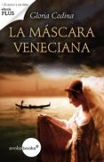 la máscara veneciana (ebook)-gloria codina-9788415791850 la máscara veneciana (ebook)-gloria codina-9788415791850