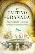 el cautivo de granada-marceliano galiano-9788415828150 el cautivo de granada-marceliano galiano-9788415828150