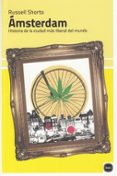amsterdam: historia de la ciudad mas liberal del mundo-russell shorto-9788415917250 amsterdam: historia de la ciudad mas liberal del mundo-russell shorto-9788415917250