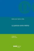 la justicia como merito-mª jose falcon y tella-9788415948650 la justicia como merito-mª jose falcon y tella-9788415948650