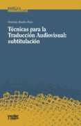 técnicas para la traducción audiovisual: subtitulación-antonio roales ruiz-9788416020850 técnicas para la traducción audiovisual: subtitulación-antonio roales ruiz-9788416020850