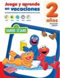 juega y aprende en vacaciones 2 años, barrio sesamo-9788416122950 juega y aprende en vacaciones 2 años, barrio sesamo-9788416122950