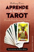 aprende a leer el tarot: ¡escucha lo que las cartas te dicen!-anthony louis-9788416192250 aprende a leer el tarot: ¡escucha lo que las cartas te dicen!-anthony louis-9788416192250