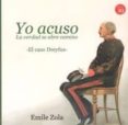 yo acuso. la verdad se abre camino: el caso dreyfus-emile zola-9788416225750 yo acuso. la verdad se abre camino: el caso dreyfus-emile zola-9788416225750