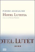 hotel luttetia-pierre assouline-9788416259250 hotel luttetia-pierre assouline-9788416259250