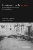 la columna de la muerte: el avance del ejercito franquista de sevilla a badajoz-francisco espinosa-9788416771950 la columna de la muerte: el avance del ejercito franquista de sevilla a badajoz-francisco espinosa-9788416771950