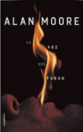la voz del fuego-alan moore-9788416867950 la voz del fuego-alan moore-9788416867950