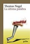 la última palabra (2ª ed.)-thomas nagel-9788416919550 la última palabra (2ª ed.)-thomas nagel-9788416919550